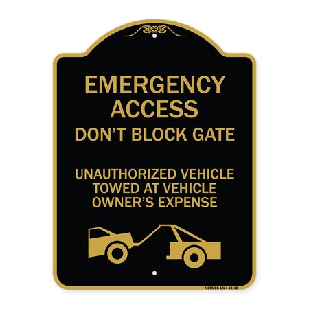 Signmission Emergency Access Don't Block Gate Unauthorized Vehicles Towed at Vehicle Owners Expe, BG-1824-24112 A-DES-BG-1824-24112